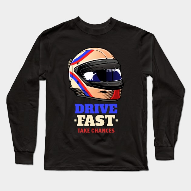 Drive Fast, Take Chances Racing Long Sleeve T-Shirt by Velocissimo's Speedwear